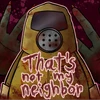 That's Not My Neighbor APK